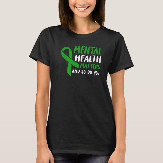 Green Ribbon Mental Health Awareness Matters And S T-shirt (Voorkant)
