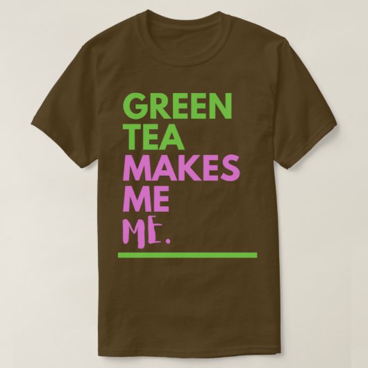 Green Tea maakt me 1 T-shirt (Design voorkant)