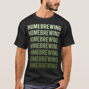 Green Text Beer Home Brouwen Brouwer T-shirt