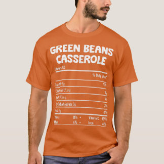 Greenbeans Casserole Nutrition Feit Funny Thanksg T-shirt