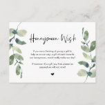 Greenery Eucalyptus, Black Font, Honeymoon Wish En Informatiekaartje<br><div class="desc">Dit is de Moderne casual Greenery eucalyptus,  in zwarte inkt,  het minimalisme van het Manuscript,  lettertype doopvont,  de Kaart van de Omsluiting van de Weddenschap. U kunt de doopvontkleuren veranderen,  en uw trouwdetails in de passende doopvont/het schrijven toevoegen.</div>