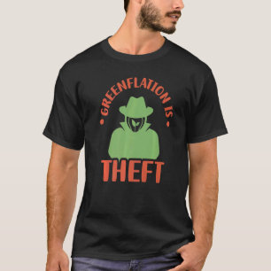 Greenflatie is de Theft Inflation Price Green Ener T-shirt