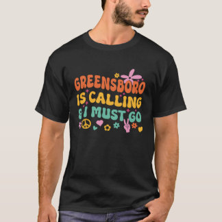 Greensboro roept en ik moet gaan t-shirt