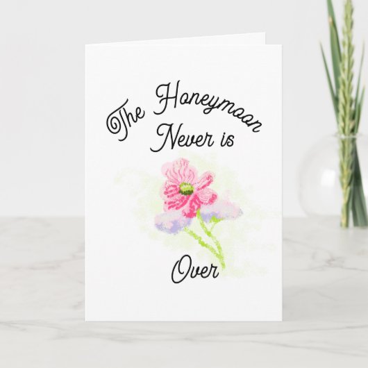 Greeting Card :  Honeymoon is Never Over . Kaart (Voorkant)