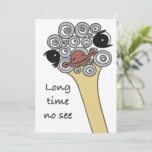 Greeting Card Ostrich "long time no see" Kaart (Staand voorkant)