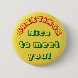 "GREETINGS" "Leuk je te ontmoeten!" Knoop Ronde Button 5,7 Cm