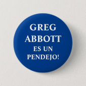 Greg Abbott es un Pendejo Button (Voorkant)