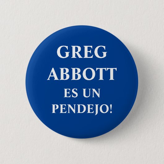 Greg Abbott es un Pendejo Button (Voorkant)