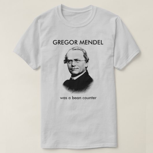 Gregor Mendel was een Bean Counter T-shirt (Design voorkant)