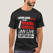 Grens Collie - ik werk hard zo mijn grens Collie T-shirt (Voorkant)