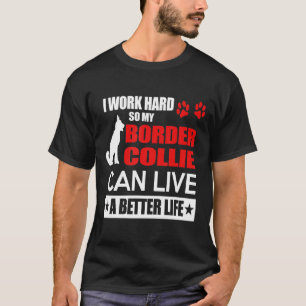 Grens Collie - ik werk hard zo mijn grens Collie T-shirt