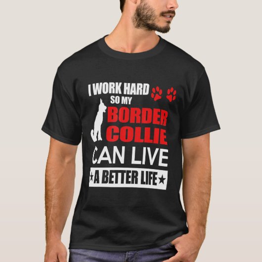 Grens Collie - ik werk hard zo mijn grens Collie T-shirt (Voorkant)
