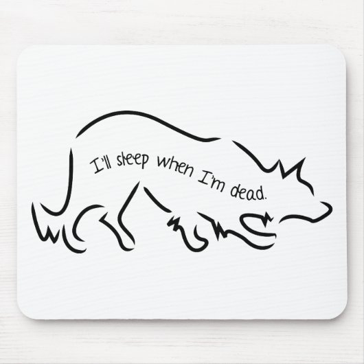 Grens Collies zeggen: "Ik slaap als ik dood ben!" Muismat (Voorkant)