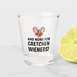 GRETCHEN WIENERS SHOT GLAS