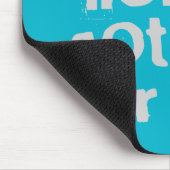 Grey Ain, daar heeft niemand tijd voor. Muismat (Hoek)