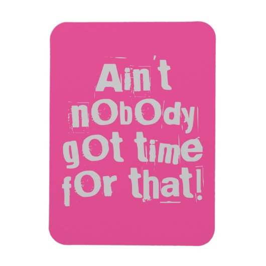 Grey Ain, niemand heeft tijd voor die Flexi Magnet Magneet (Verticaal)