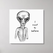 Grey Alien, ik wil geloven Canvas Afdruk (Voorkant)