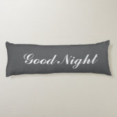 Grey body pillow with custom text. Good Night Lichaamskussen (Achterkant)