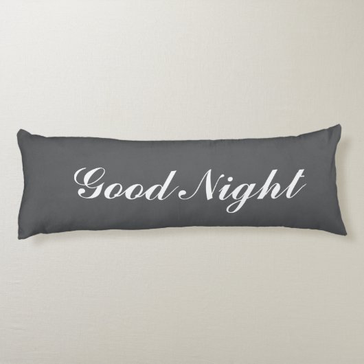 Grey body pillow with custom text. Good Night Lichaamskussen (Achterkant)