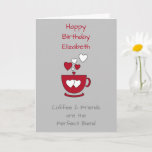 Grey Coffee en Friends Birthday groet Kaart<br><div class="desc">Pas dit wenskaart van de Dagen met een naam aan en verander de andere tekst als u verkiest. Ontworpen in grijs en rood met een koffiekop en liefdesharten. Voor een goede vriend van een koffieliefhebber.</div>