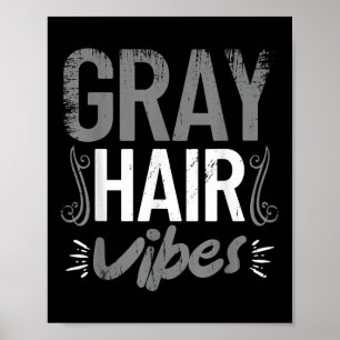 Grey Hair Vibes Funny Pensioen Familie Humor Voor Poster
