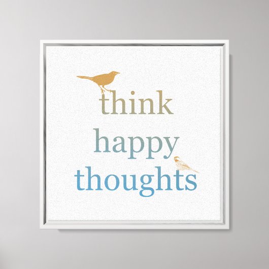 Grey Think Happy Thoughts Vogels Canvas Afdruk (Voorkant)