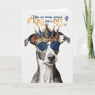 Greyhound Dog King for Day Funny Birthday Kaart
