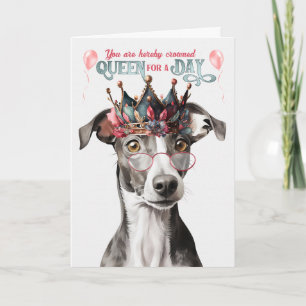 Greyhound Dog Queen for Day Funny Birthday Kaart