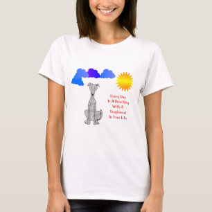 Greyhound elke dag is een goede dag T-shirt