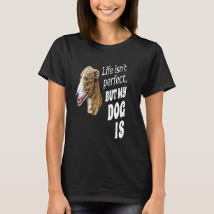 Greyhound-hondenbezitter Het leven is niet perfec T-shirt
