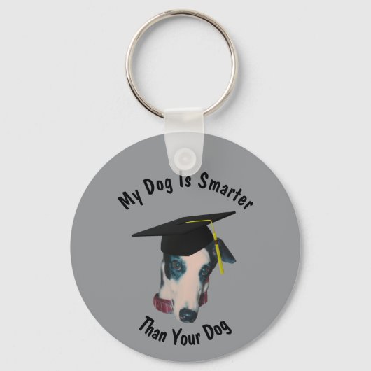 Greyhound My Dog Is Smarter Than Yours Funny Sleutelhanger (Voorkant)