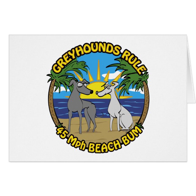 GREYHOUNDS ARTIKEL 45 Mph BEACH BUM (Voorkant Horizontaal)