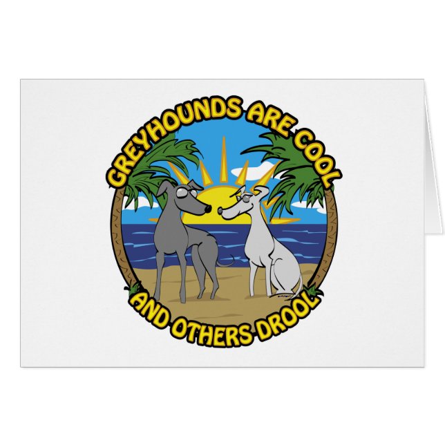 GREYHOUNDS ZIJN COOL EN ANDERE DROOL (Voorkant Horizontaal)