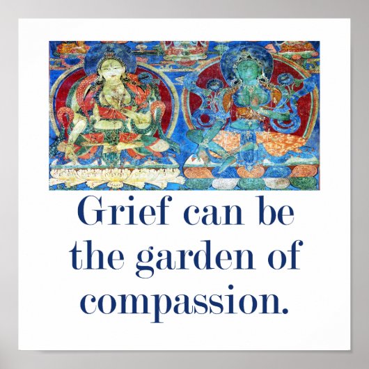 Grief Can Be The Garden - Compassion Quote  Poster (Voorkant)