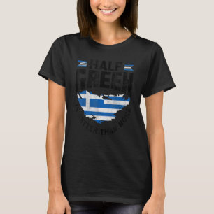 Griekenland Griekse Vlag Half Grieks Is Beter Dan T-shirt