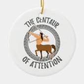 Grieks Mythology Gift Centaur Aandacht Gift Keramisch Ornament (Voorkant)