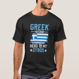 Grieks van mijn hoofd tot mijn gyros Griekse vlag  T-shirt
