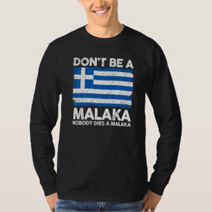 griekse slang meme wees geen malaka niemand houdt t-shirt