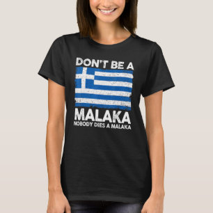 Griekse slang meme Wees geen Malaka Niemand vindt T-shirt
