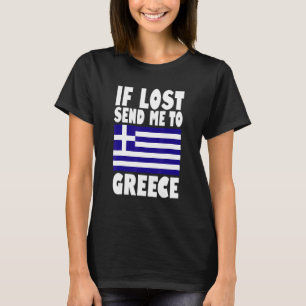 Griekse Vlag Ontwerp Als verloren stuur me naar G T-shirt