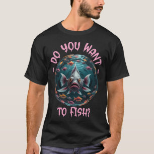 Griezelige rare enge vis "Wil je vissen vangen?" T-shirt