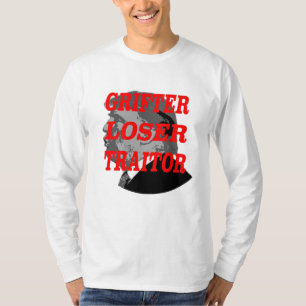 Grifter Loser Traitor T-shirt