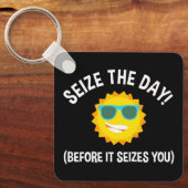 Grijp de dag! (voordat het je aangrijpt) sleutelhanger (Voorkant)