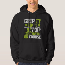 Grijp Het, Scheid Ervan, Golf nooit Ervan Uit  Hoodie