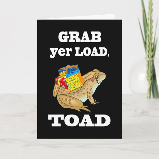 Grijp je lading, Toad - Grappige Verjaardag Toad & Kaart (Voorkant)