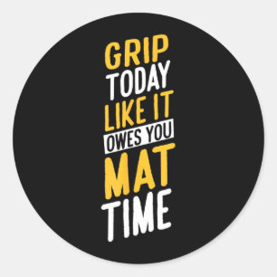 Grijp vandaag alsof het je MAT-tijd verschuldigd i Ronde Sticker