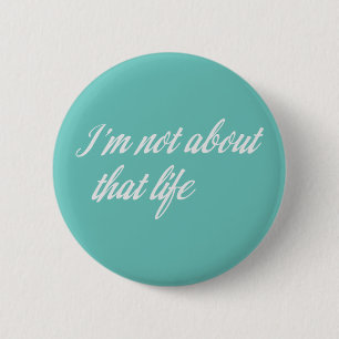 Grijs dat ik niet over dat leven ga ronde button 5,7 cm