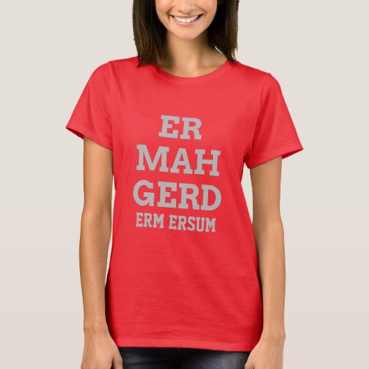 Grijs Ermahgerd T-shirt vrouwen (Voorkant)