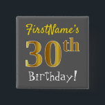 Grijs, Faux Gold 30th Birthday, met aangepaste naa Vierkante Button 5,1 Cm<br><div class="desc">Dit eenvoudige vierkant knoopontwerp kenmerkt een bericht zoals "30th Birthday van FirstName!", met de "30th"met een faux/imitatie goudachtige kleur, op een grijze (grijze) gekleurde achtergrond. De naam kan worden aangepast. Buttonnen als deze zouden misschien gedragen kunnen worden door gasten op een verjaardagsfeestje voor iemand die hun dertigste verjaardag viert, waar...</div>