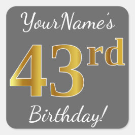 Grijs, Faux Gold 43e verjaardag + Aangepaste naam Vierkante Sticker